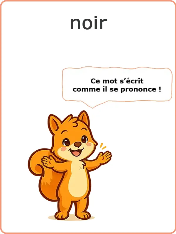le mot noir s'écrit comme il se prononce